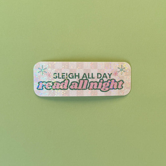 Sleigh All Day, Read All Night Sticker